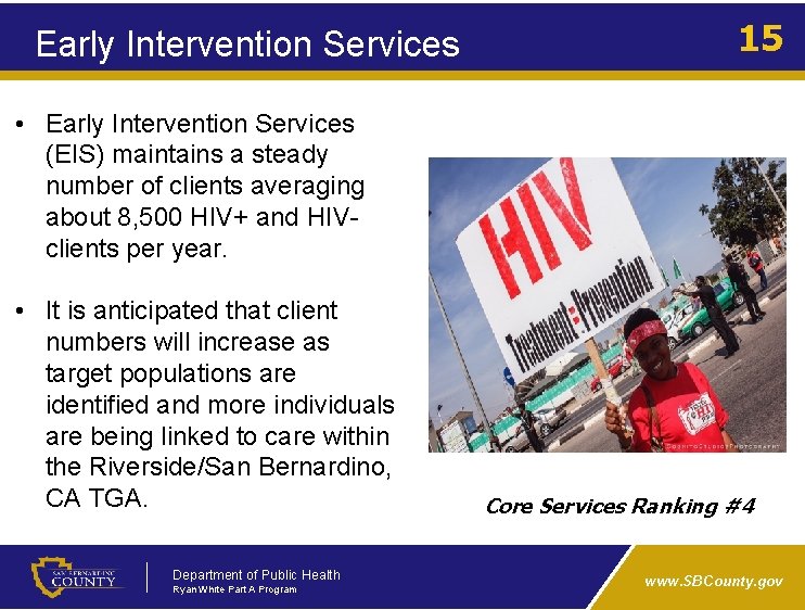 Early Intervention Services 15 • Early Intervention Services (EIS) maintains a steady number of
