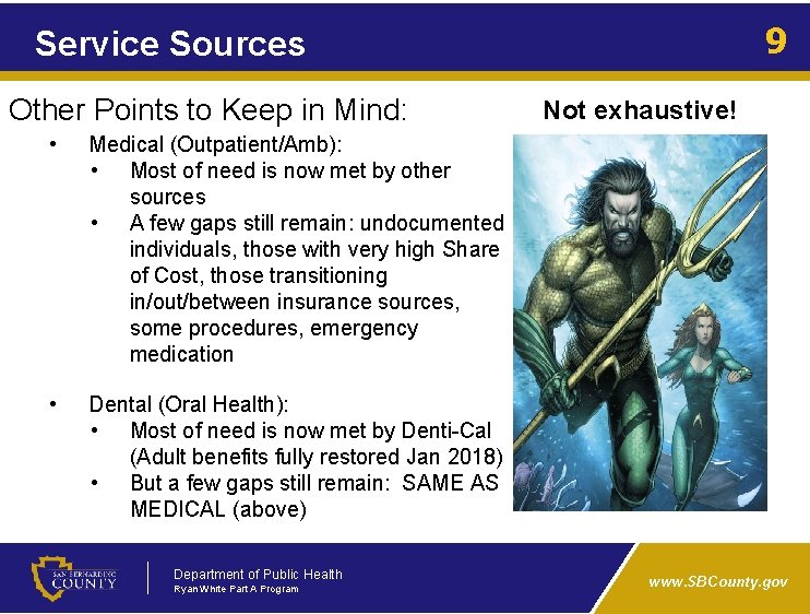 9 Service Sources Other Points to Keep in Mind: • Medical (Outpatient/Amb): • Most