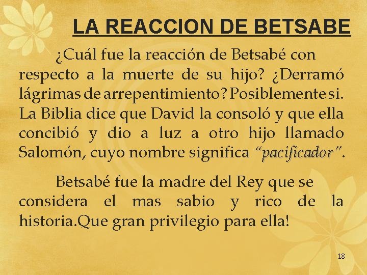 LA REACCION DE BETSABE ¿Cuál fue la reacción de Betsabé con respecto a la