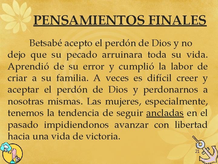 PENSAMIENTOS FINALES Betsabé acepto el perdón de Dios y no dejo que su pecado PENSAMIENTOS FINALES Betsabé acepto el perdón de Dios y no dejo que su pecado