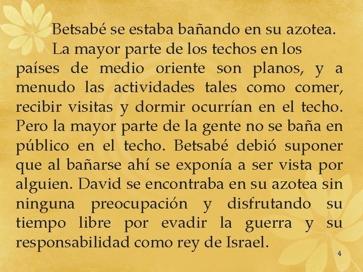 Betsabé se estaba bañando en su azotea. La mayor parte de los techos en Betsabé se estaba bañando en su azotea. La mayor parte de los techos en