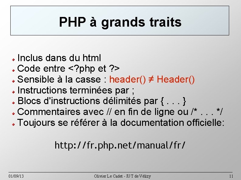 PHP à grands traits Inclus dans du html Code entre <? php et ?