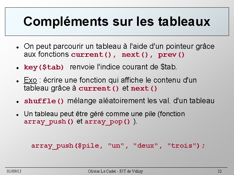 Compléments sur les tableaux On peut parcourir un tableau à l'aide d'un pointeur grâce