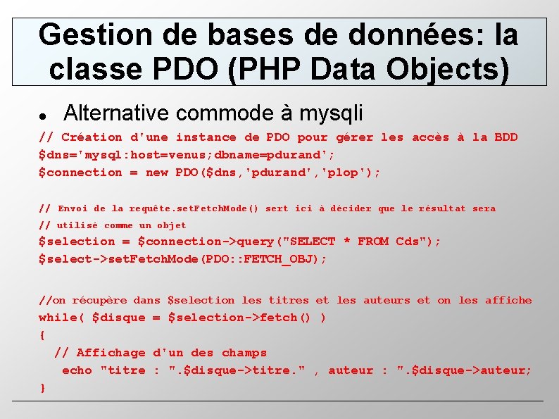 Gestion de bases de données: la classe PDO (PHP Data Objects) Alternative commode à