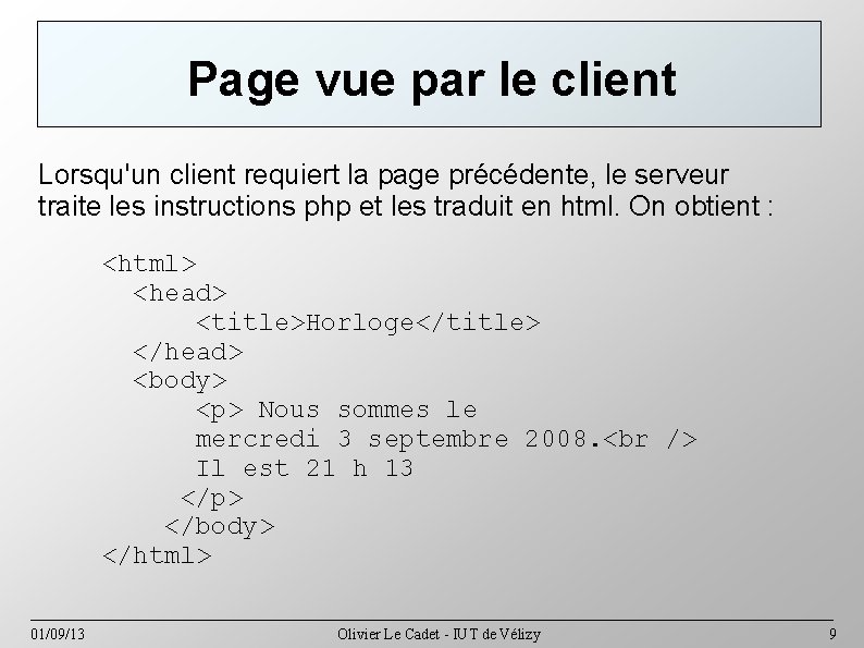 Page vue par le client Lorsqu'un client requiert la page précédente, le serveur traite