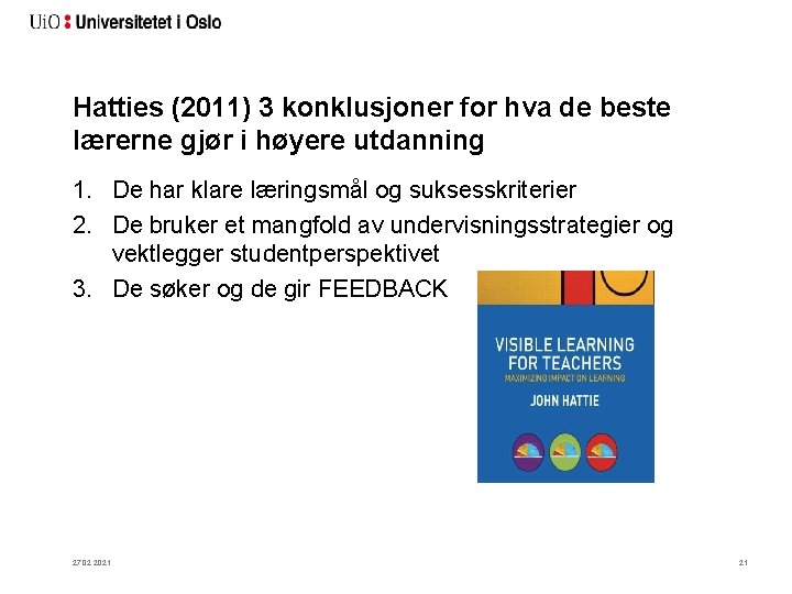 Hatties (2011) 3 konklusjoner for hva de beste lærerne gjør i høyere utdanning 1.