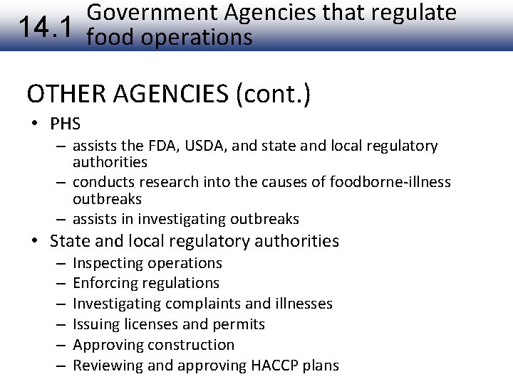 Government Agencies that regulate 14. 1 food operations OTHER AGENCIES (cont. ) • PHS