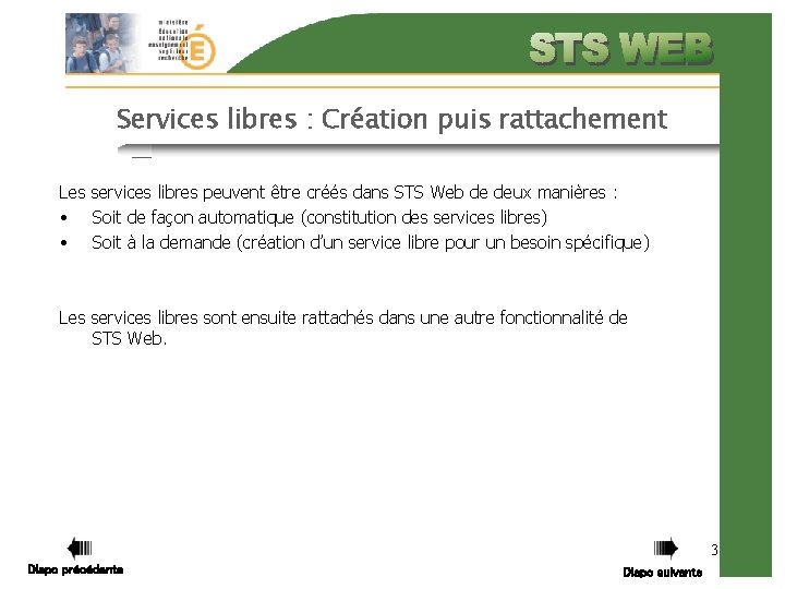 Services libres : Création puis rattachement Les services libres peuvent être créés dans STS