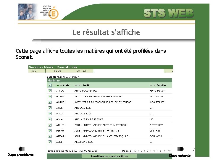 Le résultat s’affiche Cette page affiche toutes les matières qui ont été profilées dans