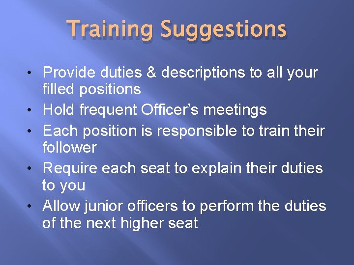 Training Suggestions • Provide duties & descriptions to all your • • filled positions