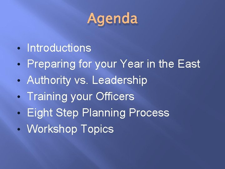 Agenda • Introductions • Preparing for your Year in the East • Authority vs.