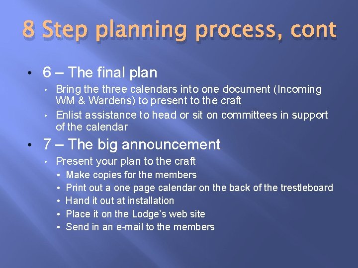 8 Step planning process, cont • 6 – The final plan Bring the three