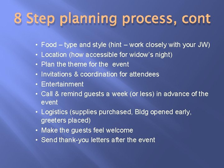 8 Step planning process, cont Food – type and style (hint – work closely