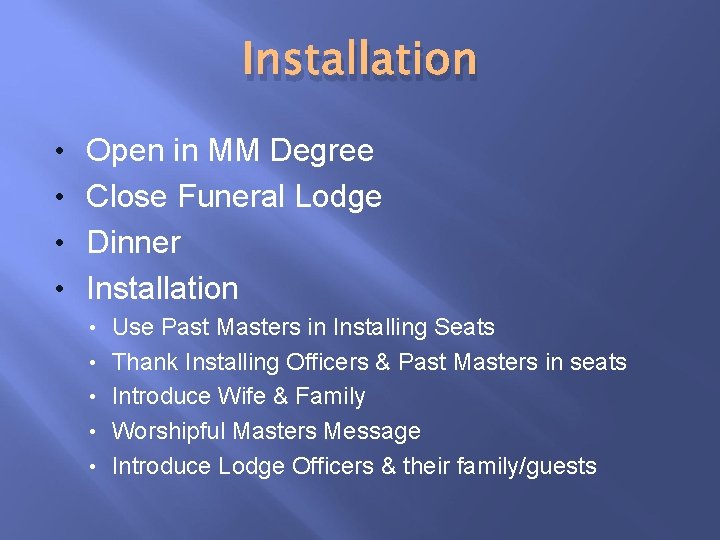 Installation • Open in MM Degree • Close Funeral Lodge • Dinner • Installation