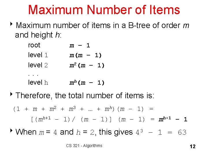 Maximum Number of Items 8 Maximum number of items in a B-tree of order