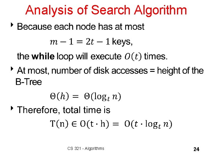 Analysis of Search Algorithm 8 CS 321 - Algorithms 24 