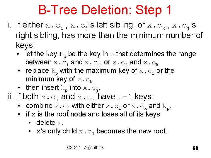B-Tree Deletion: Step 1 i. If either x. ci , x. cj’s left sibling,