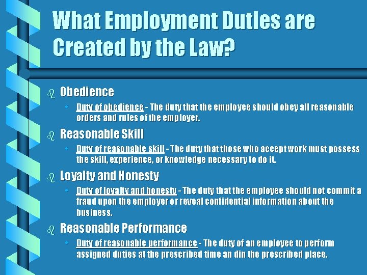 What Employment Duties are Created by the Law? b Obedience • Duty of obedience