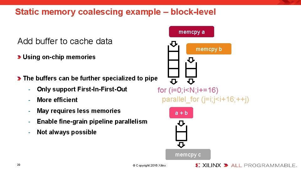 Static memory coalescing example – block-level memcpy a Add buffer to cache data memcpy