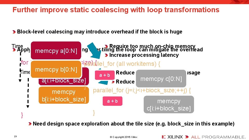 Further improve static coalescing with loop transformations Block-level coalescing may introduce overhead if the