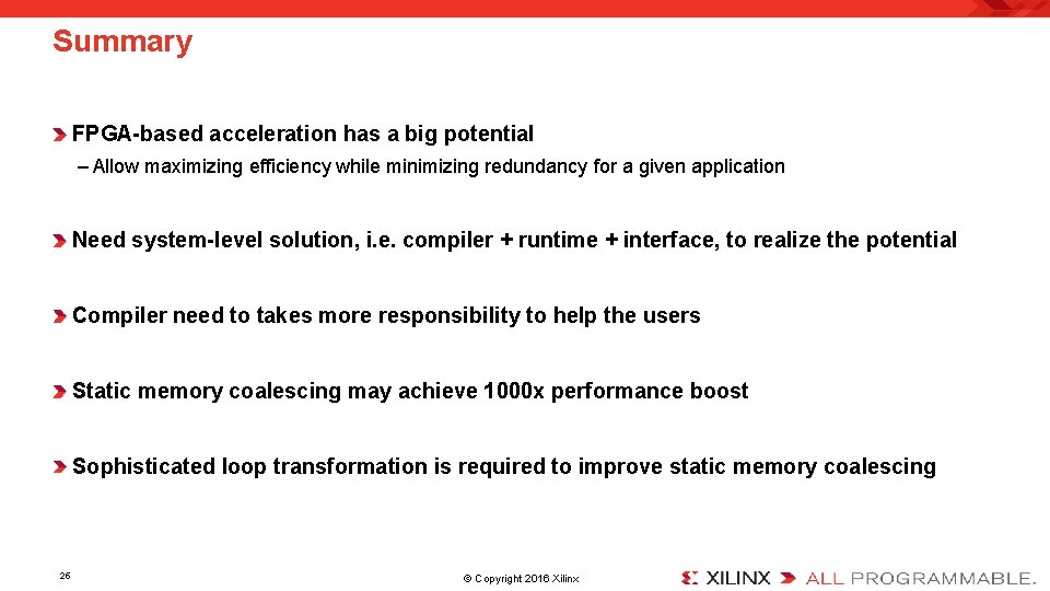 Summary FPGA-based acceleration has a big potential – Allow maximizing efficiency while minimizing redundancy