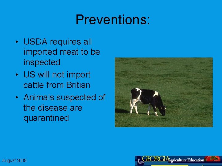 Preventions: • USDA requires all imported meat to be inspected • US will not
