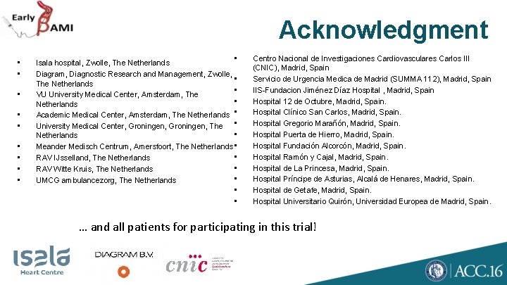 Acknowledgment • • • Isala hospital, Zwolle, The Netherlands Diagram, Diagnostic Research and Management,