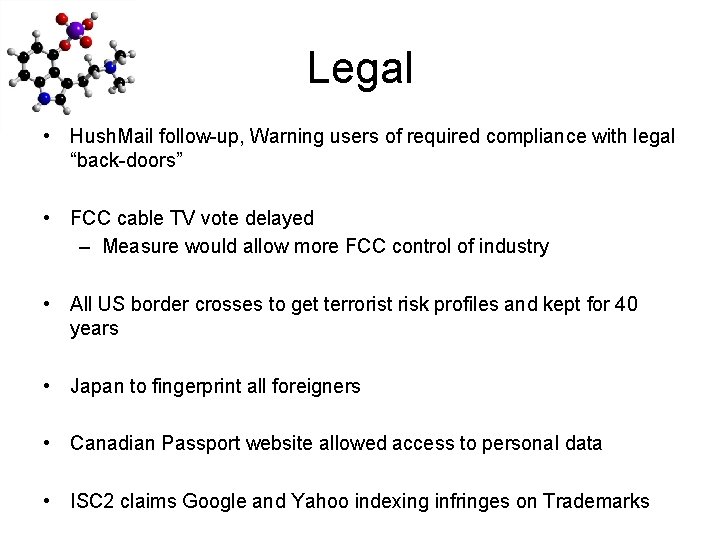 Legal • Hush. Mail follow-up, Warning users of required compliance with legal “back-doors” •