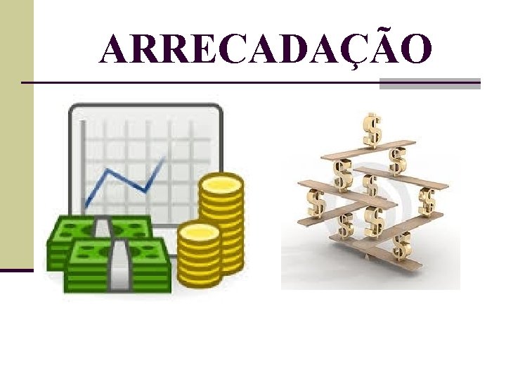 ARRECADAÇÃO 