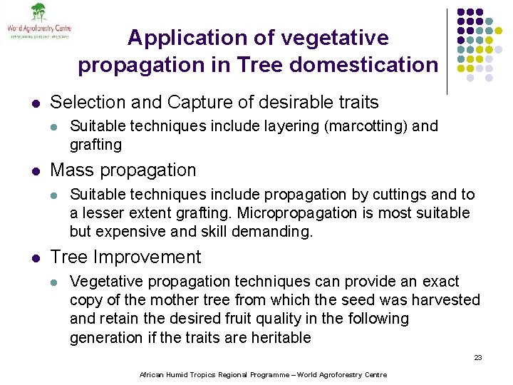 Application of vegetative propagation in Tree domestication l Selection and Capture of desirable traits