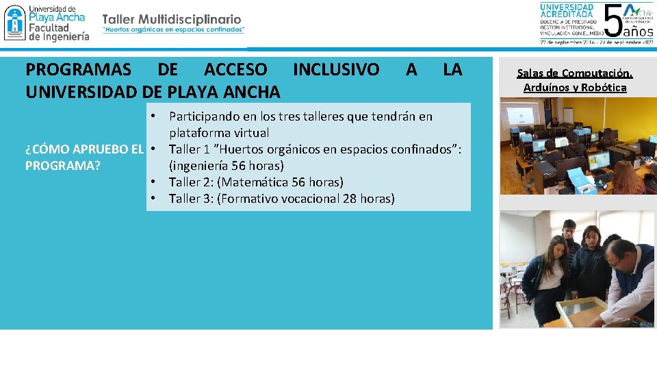 PROGRAMAS DE ACCESO INCLUSIVO UNIVERSIDAD DE PLAYA ANCHA A LA • Participando en los