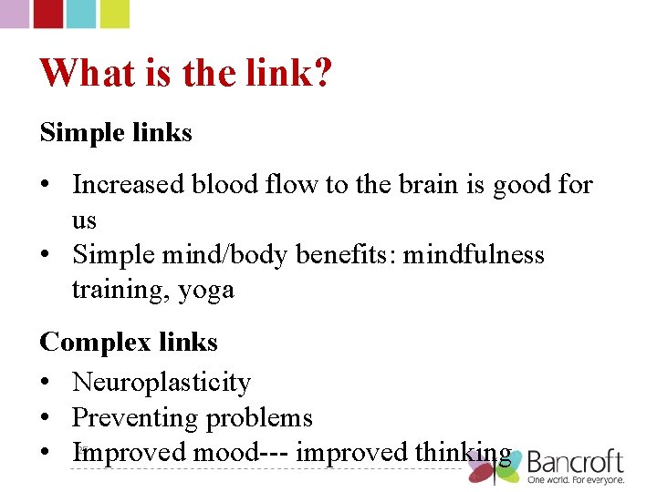 What is the link? Simple links • Increased blood flow to the brain is