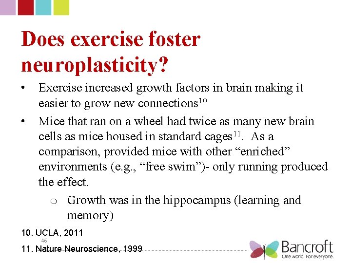 Does exercise foster neuroplasticity? • • Exercise increased growth factors in brain making it