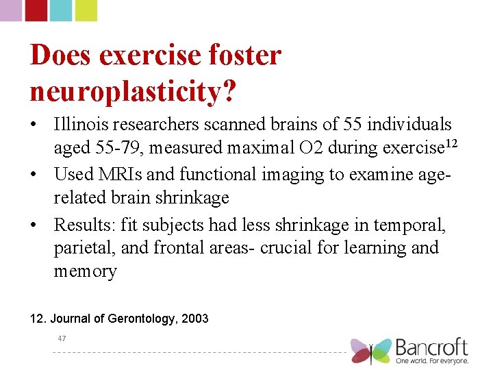 Does exercise foster neuroplasticity? • Illinois researchers scanned brains of 55 individuals aged 55