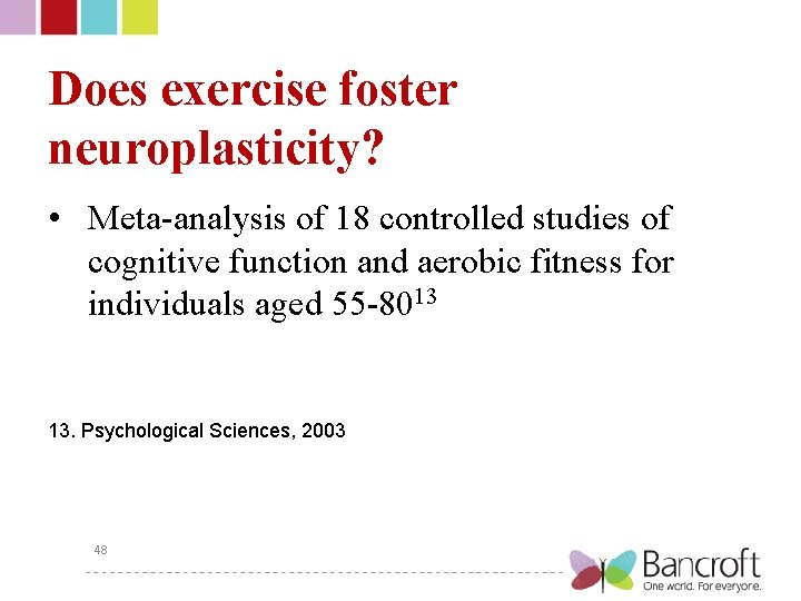 Does exercise foster neuroplasticity? • Meta-analysis of 18 controlled studies of cognitive function and