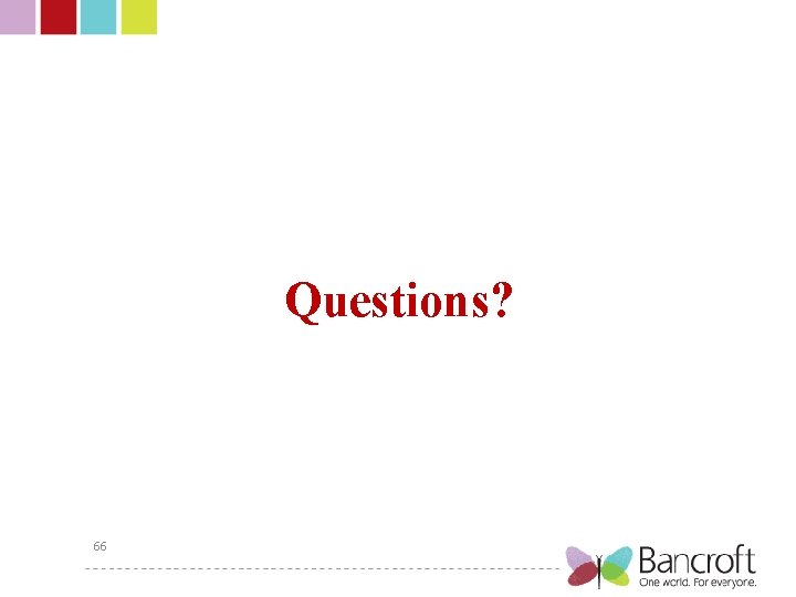 Questions? 66 