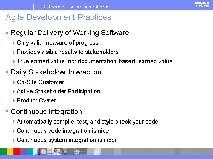 IBM Software Group | Rational software Agile Development Practices § Regular Delivery of Working