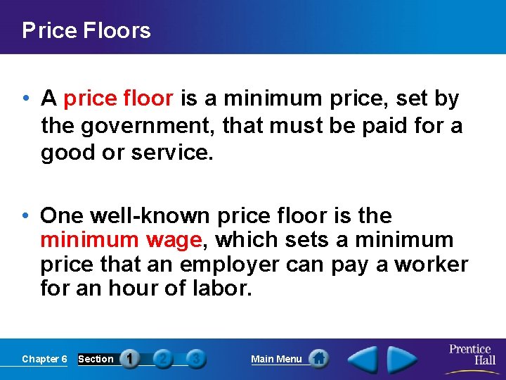 Price Floors • A price floor is a minimum price, set by the government,