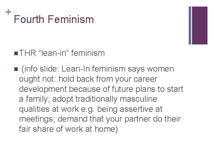 + Fourth Feminism n THR “lean-in” feminism n (info slide: Lean-In feminism says women