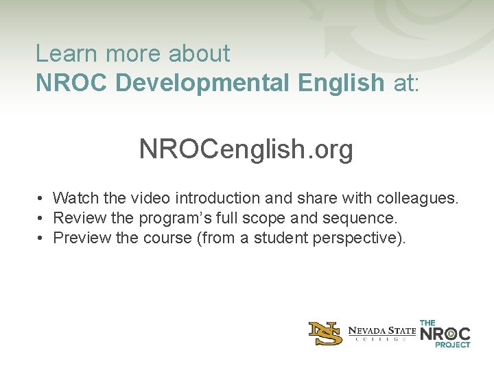Learn more about NROC Developmental English at: NROCenglish. org • Watch the video introduction