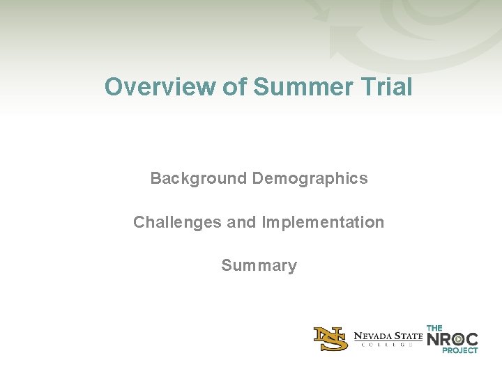 Overview of Summer Trial Background Demographics Challenges and Implementation Summary 