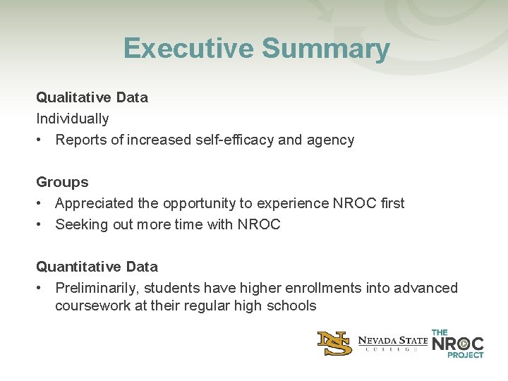 Executive Summary Qualitative Data Individually • Reports of increased self-efficacy and agency Groups •