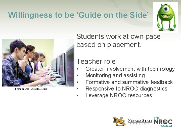 Willingness to be ‘Guide on the Side’ Students work at own pace based on