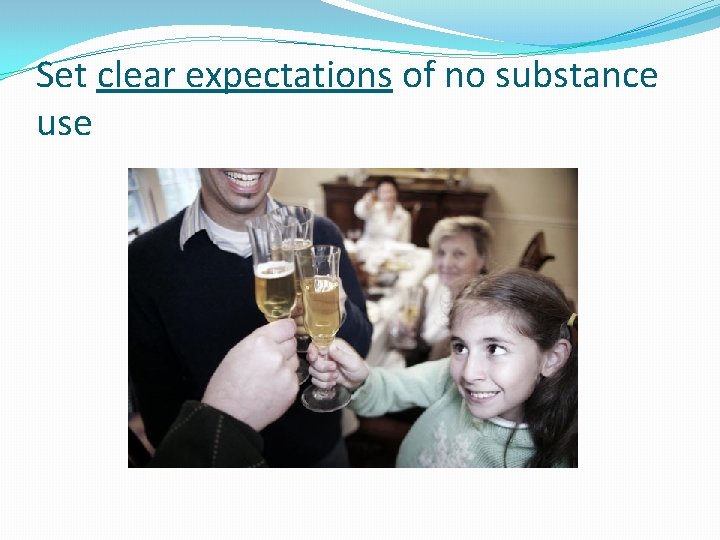 Set clear expectations of no substance use 