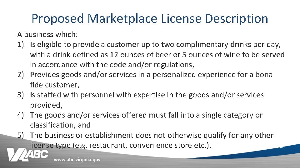 Proposed Marketplace License Description A business which: 1) Is eligible to provide a customer