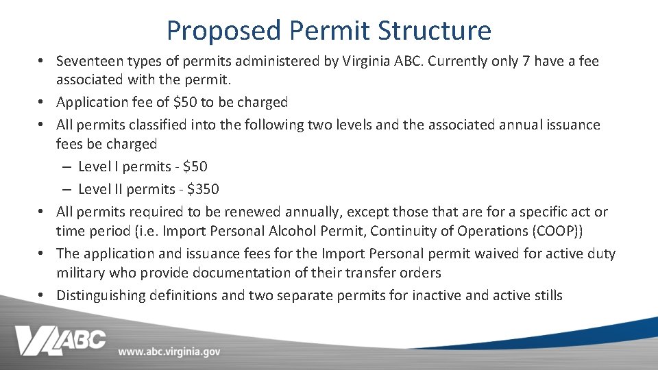 Proposed Permit Structure • Seventeen types of permits administered by Virginia ABC. Currently only