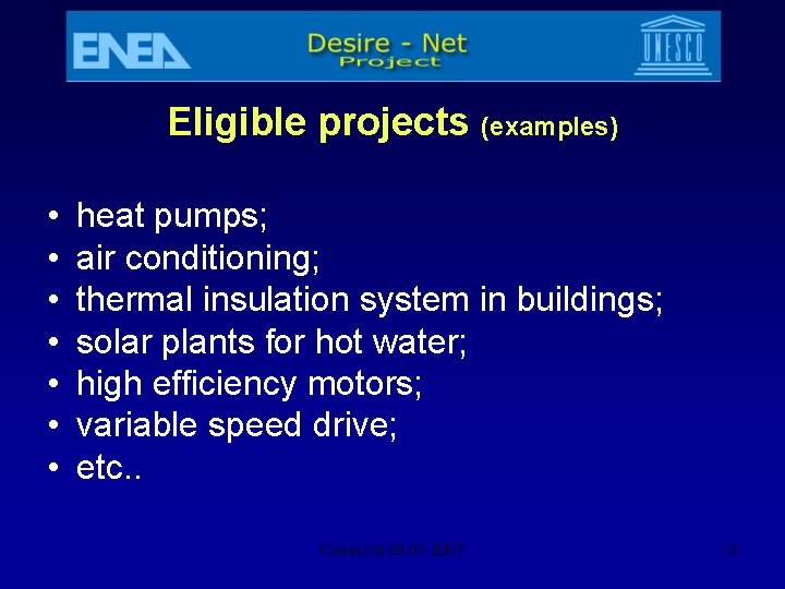 Eligible projects (examples) • • heat pumps; air conditioning; thermal insulation system in buildings;