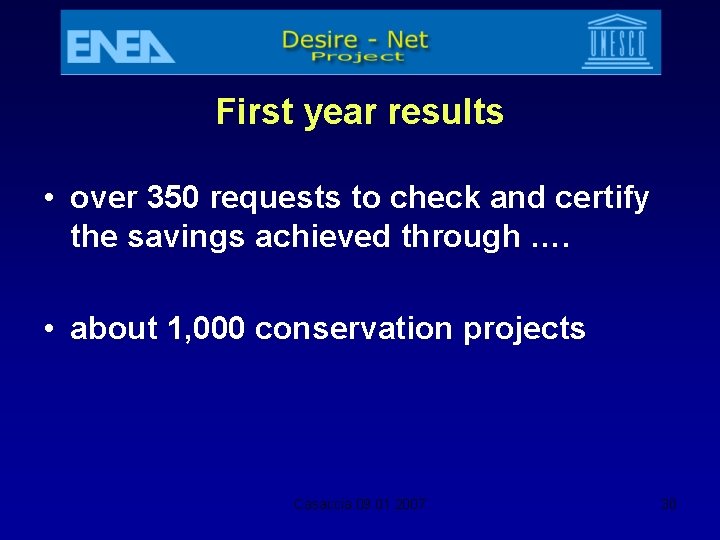 First year results • over 350 requests to check and certify the savings achieved