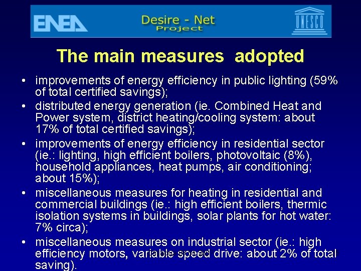 The main measures adopted • improvements of energy efficiency in public lighting (59% of