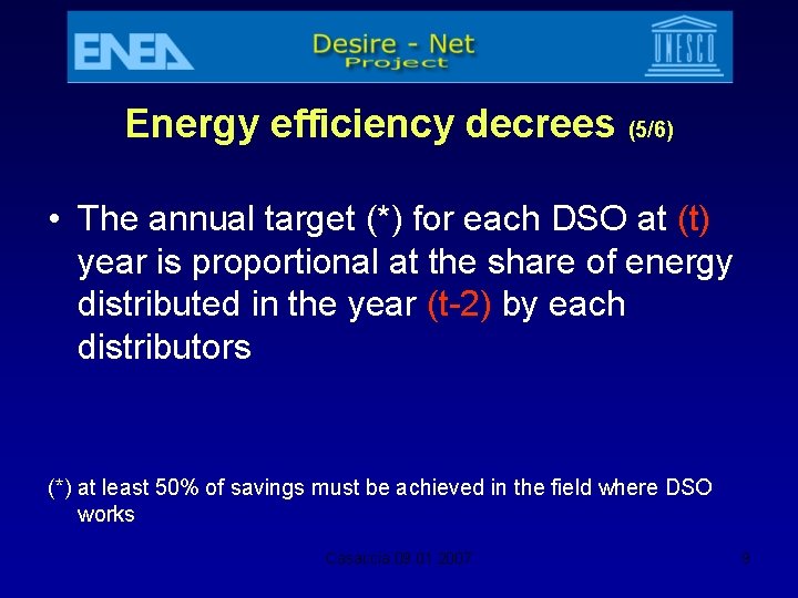 Energy efficiency decrees (5/6) • The annual target (*) for each DSO at (t)